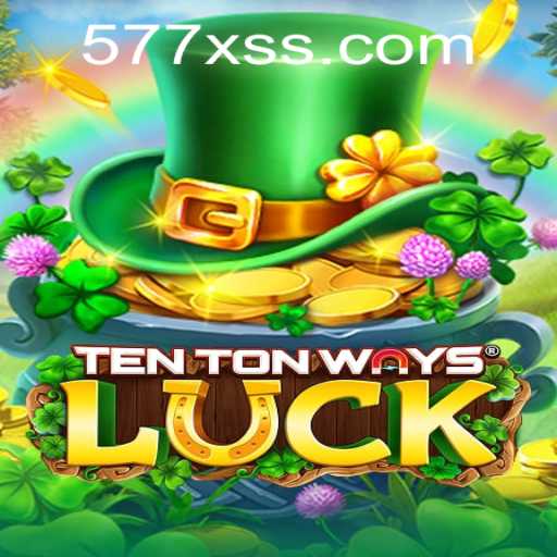 Exploring the World of TenTonWaysLuck and the Enigma of 577X